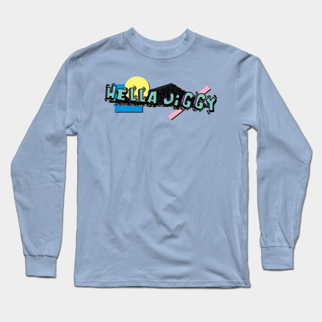 90s Hella Jiggy With it! Long Sleeve T-Shirt by ZeroRetroStyle